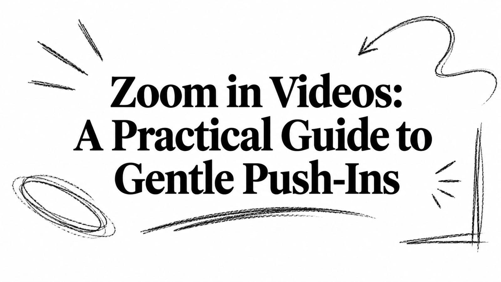 Zoom in Videos: A Practical Guide to Gentle Push-Ins